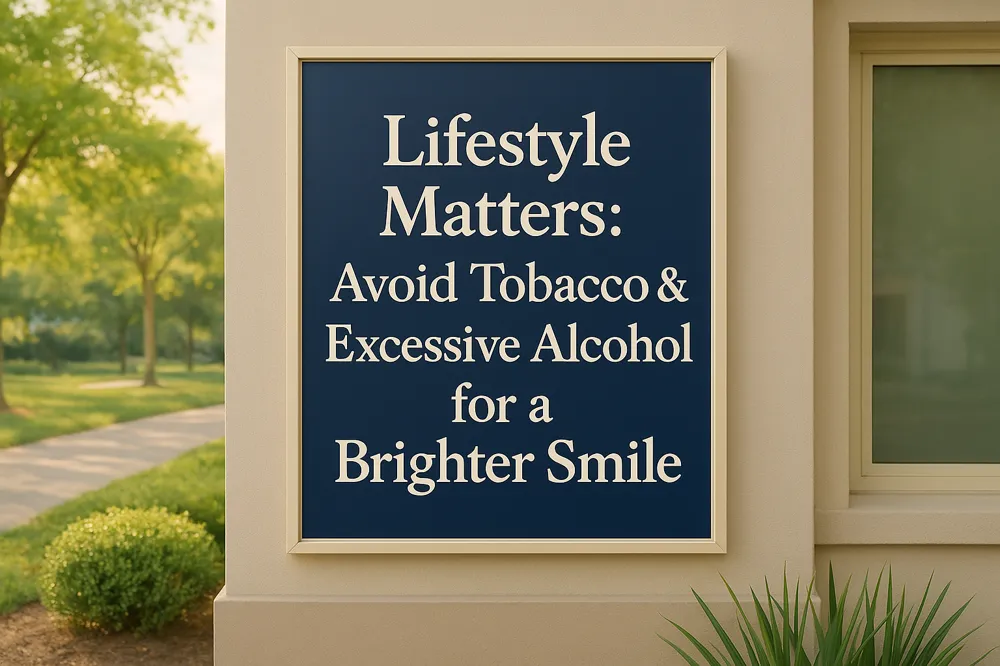 Lifestyle Matters: Avoid Tobacco & Excessive Alcohol for a Brighter Smile